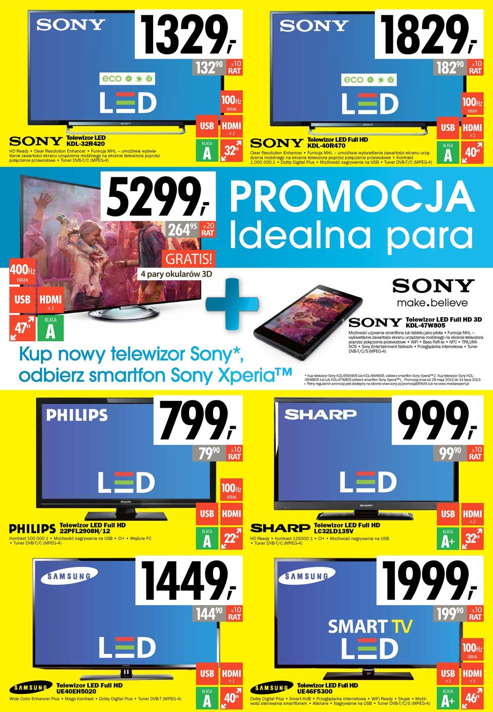 4 pary okularów 3D 100Hz 2 32" Telewizor LED Full HD KDL-40R470 Clear Resolution Enhancer Funkcja MHL umożliwia wyświetlanie zawartości ekranu urządzenia mobilnego na ekranie telewizora poprzez