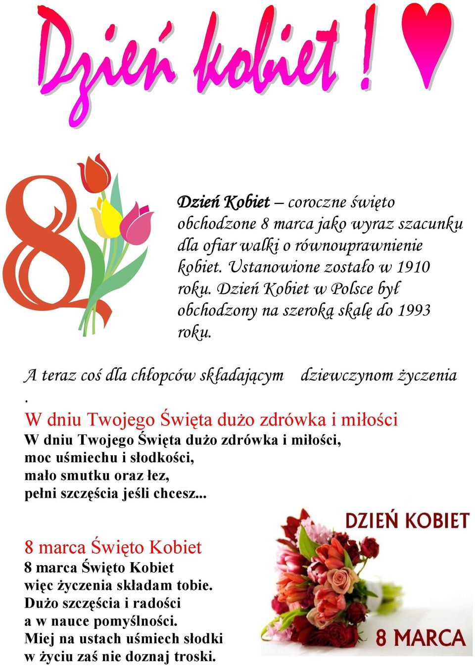 W dniu Twojego Święta dużo zdrówka i miłości W dniu Twojego Święta dużo zdrówka i miłości, moc uśmiechu i słodkości, mało smutku oraz łez, pełni szczęścia