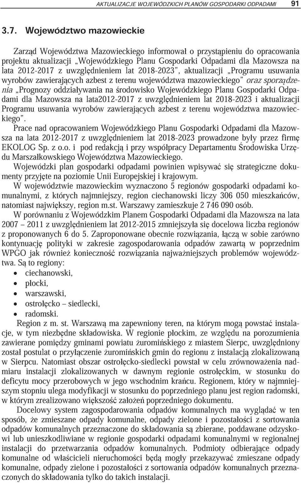 dzenia Prognozy oddzia ywania na rodowisko Wojewódzkiego Planu Gospodarki Odpadami dla Mazowsza na lata2012-2017 z uwzgl dnieniem lat 2018-2023 i aktualizacji Programu usuwania wyrobów zawieraj cych