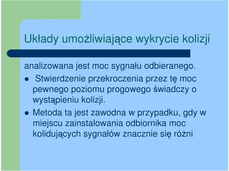 Stwierdzenie przekroczenia przez tę moc pewnego poziomu progowego świadczy