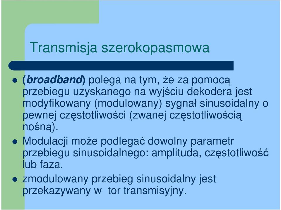 (zwanej częstotliwością nośną).