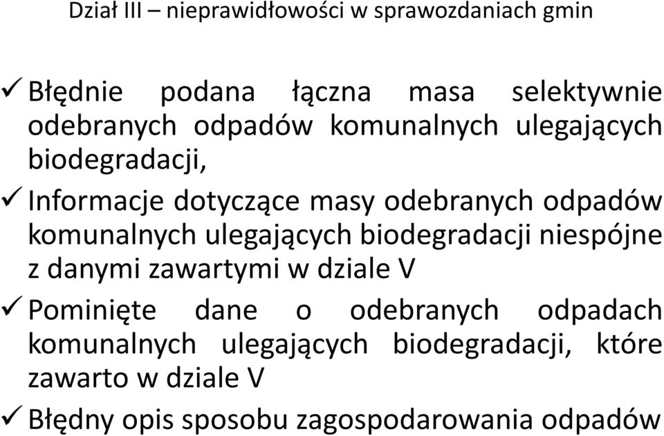 ulegających biodegradacji niespójne z danymi zawartymi w dziale V Pominięte dane o odebranych odpadach