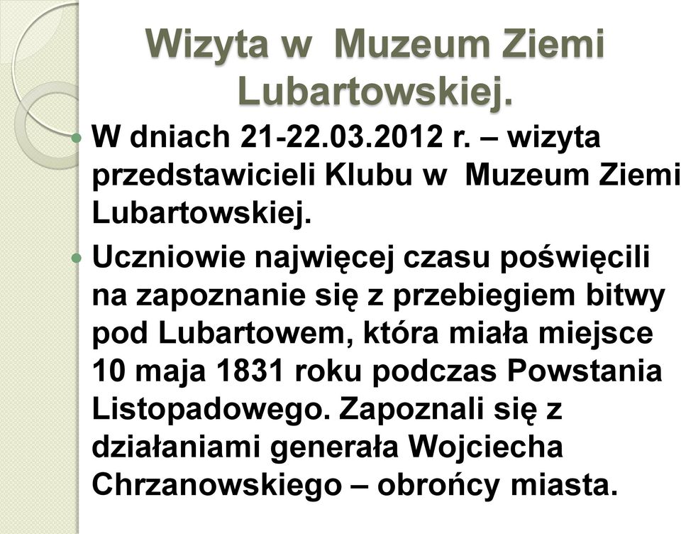 Uczniowie najwięcej czasu poświęcili na zapoznanie się z przebiegiem bitwy pod Lubartowem,