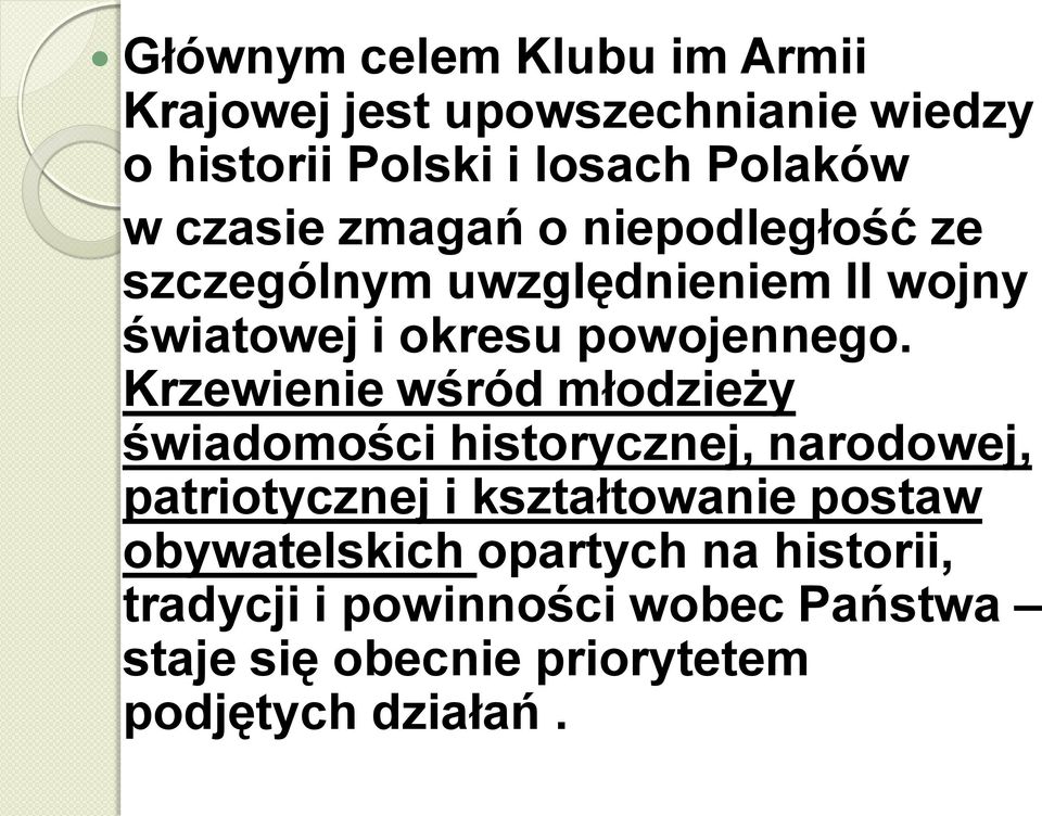 Krzewienie wśród młodzieży świadomości historycznej, narodowej, patriotycznej i kształtowanie postaw