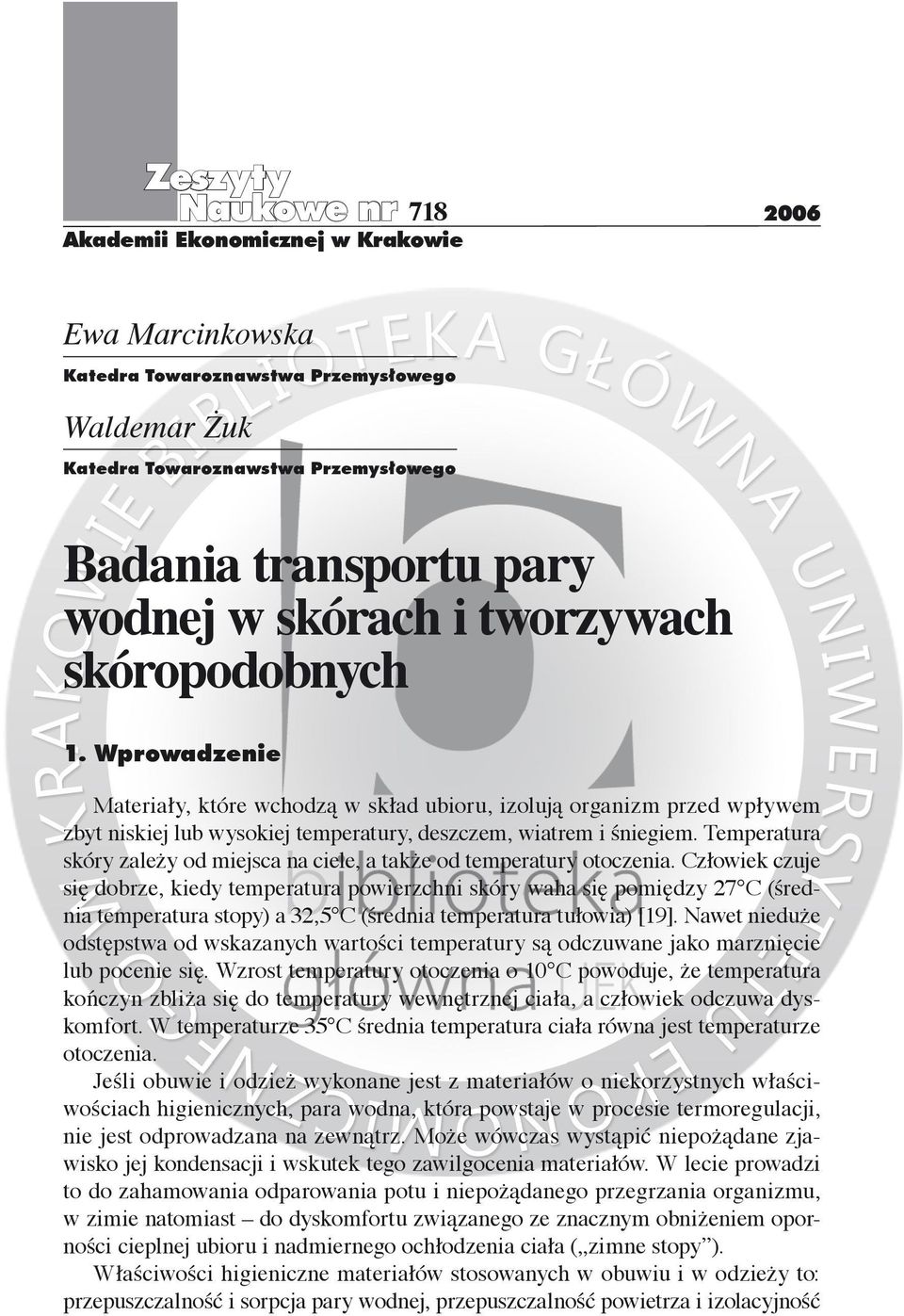 Temperatura skóry zależy od miejsca na ciele, a także od temperatury otoczenia.