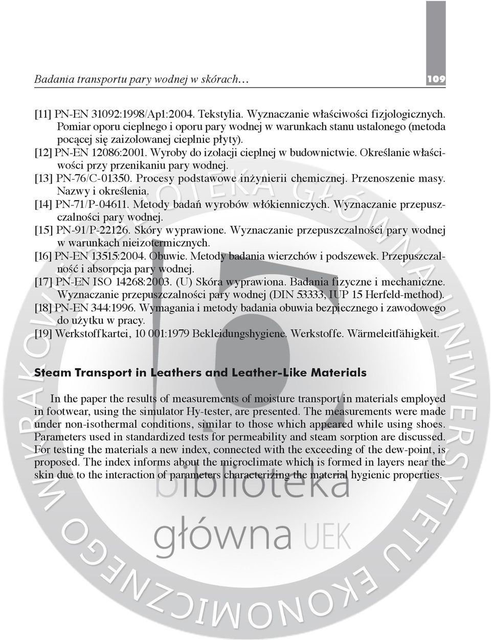 Określanie właściwości przy przenikaniu pary wodnej. [13] PN-76/C-01350. Procesy podstawowe inżynierii chemicznej. Przenoszenie masy. Nazwy i określenia. [14] PN-71/P-04611.