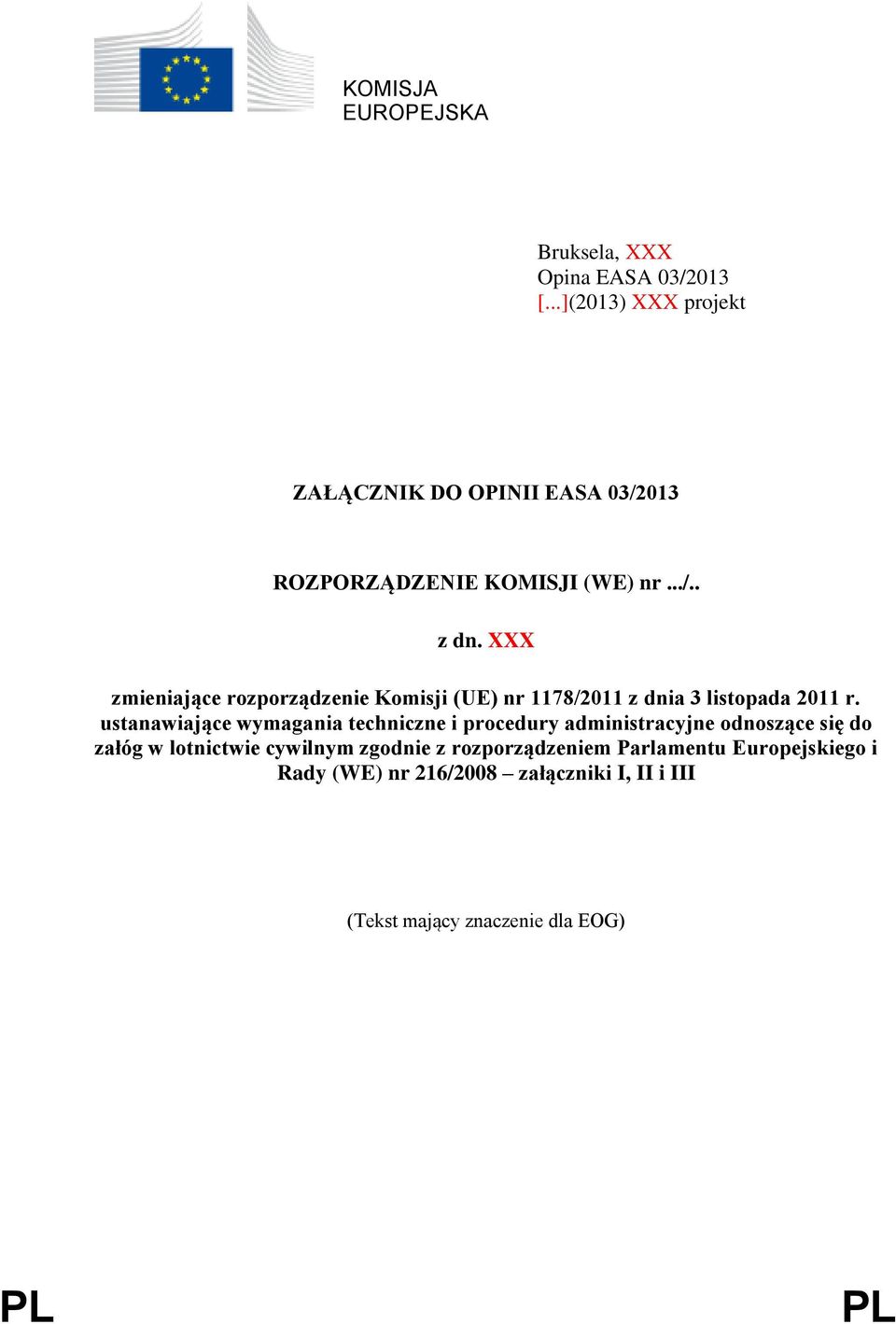 XXX zmieniające rozporządzenie Komisji (UE) nr 1178/2011 z dnia 3 listopada 2011 r.