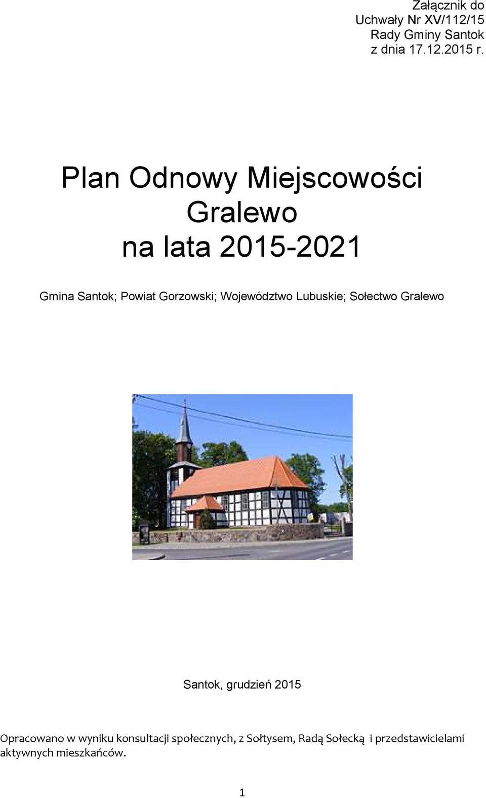 Województwo Lubuskie; Sołectwo Gralewo Santok, grudzień 2015 Opracowano w wyniku
