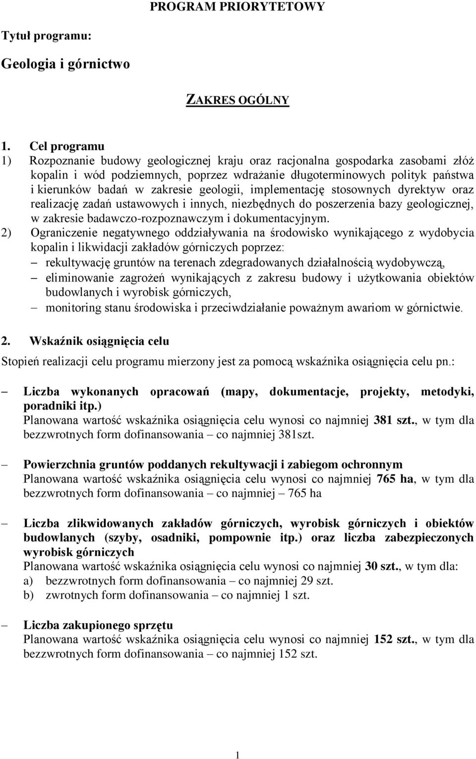 geologicznej, w zakresie badawczo-rozpoznawczym i dokumentacyjnym.