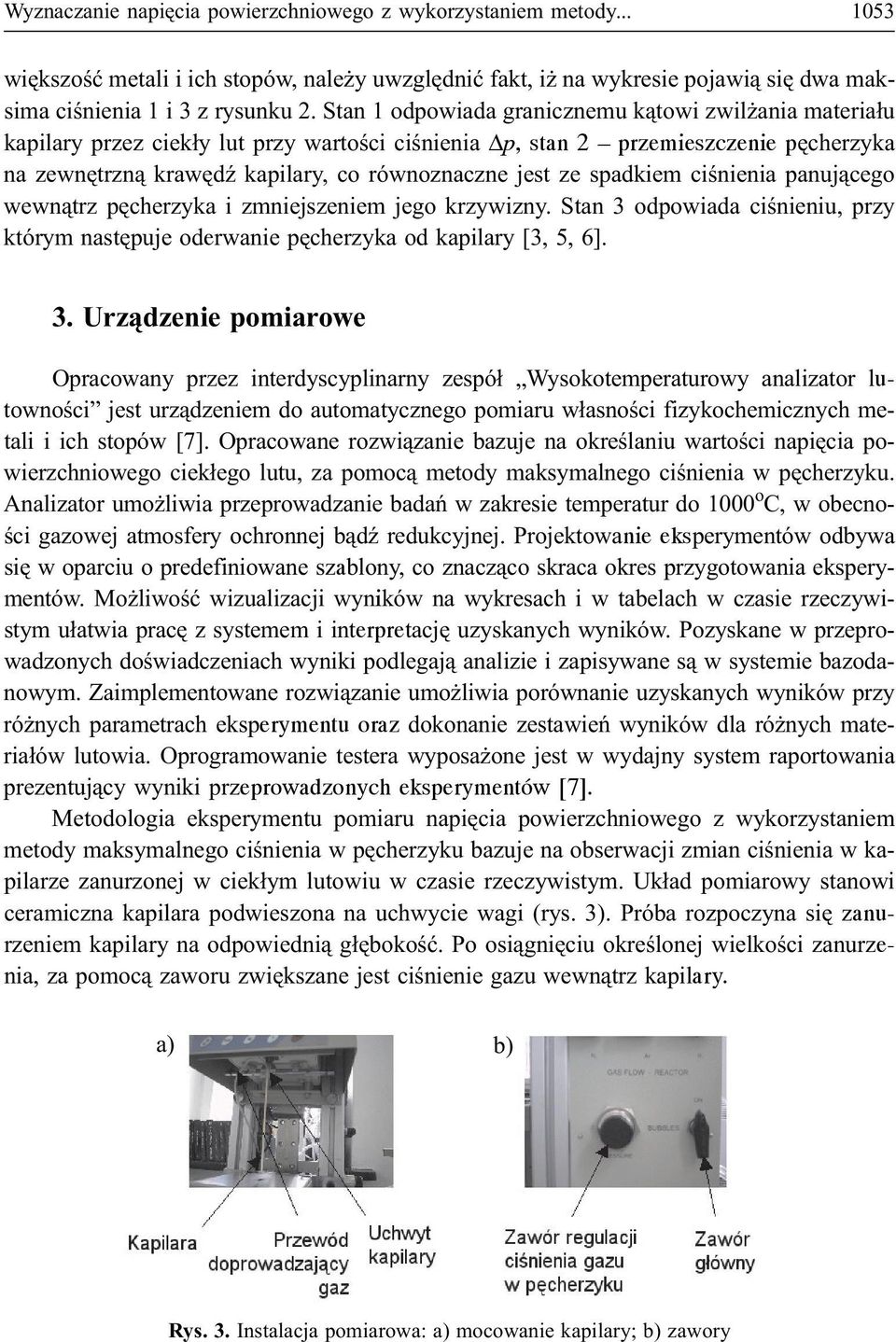 spadkiem ciœnienia panuj¹cego wewn¹trz pêcherzyka i zmniejszeniem jego krzywizny. Stan 3 