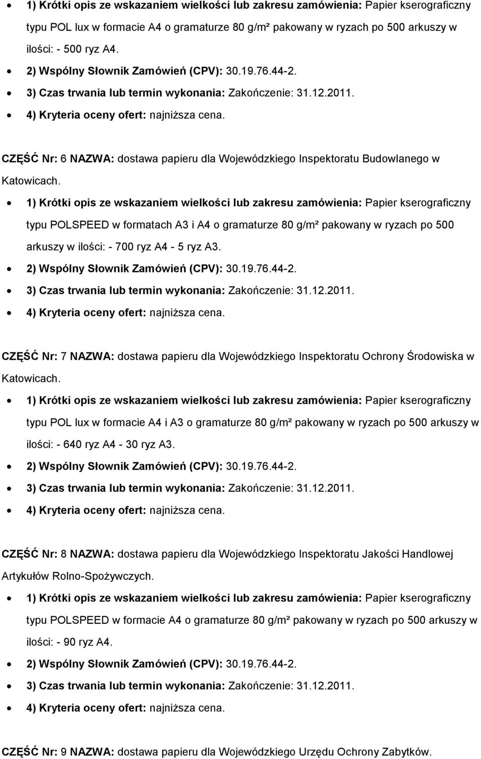 CZĘŚĆ Nr: 7 NAZWA: dostawa papieru dla Wojewódzkiego Inspektoratu Ochrony Środowiska w Katowicach.
