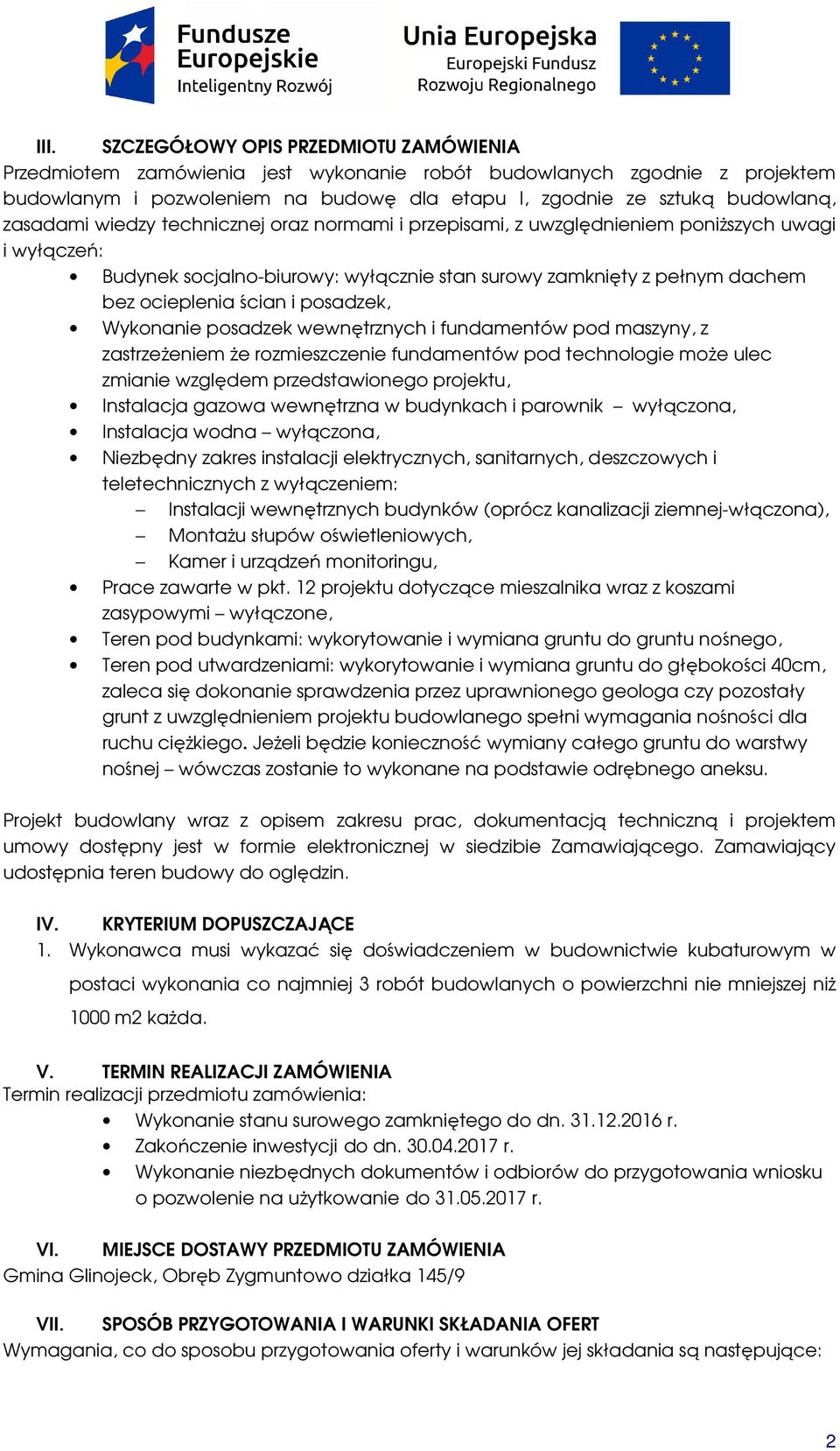 posadzek, Wykonanie posadzek wewnętrznych i fundamentów pod maszyny, z zastrzeŝeniem Ŝe rozmieszczenie fundamentów pod technologie moŝe ulec zmianie względem przedstawionego projektu, Instalacja