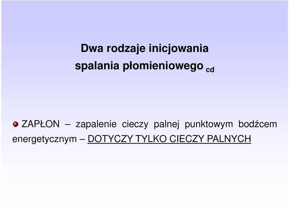 cieczy palnej punktowym bodźcem