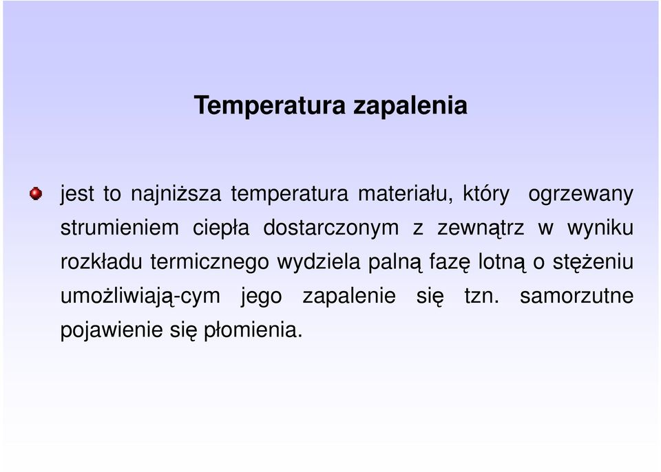 wyniku rozkładu termicznego wydziela palną fazę lotną o stężeniu