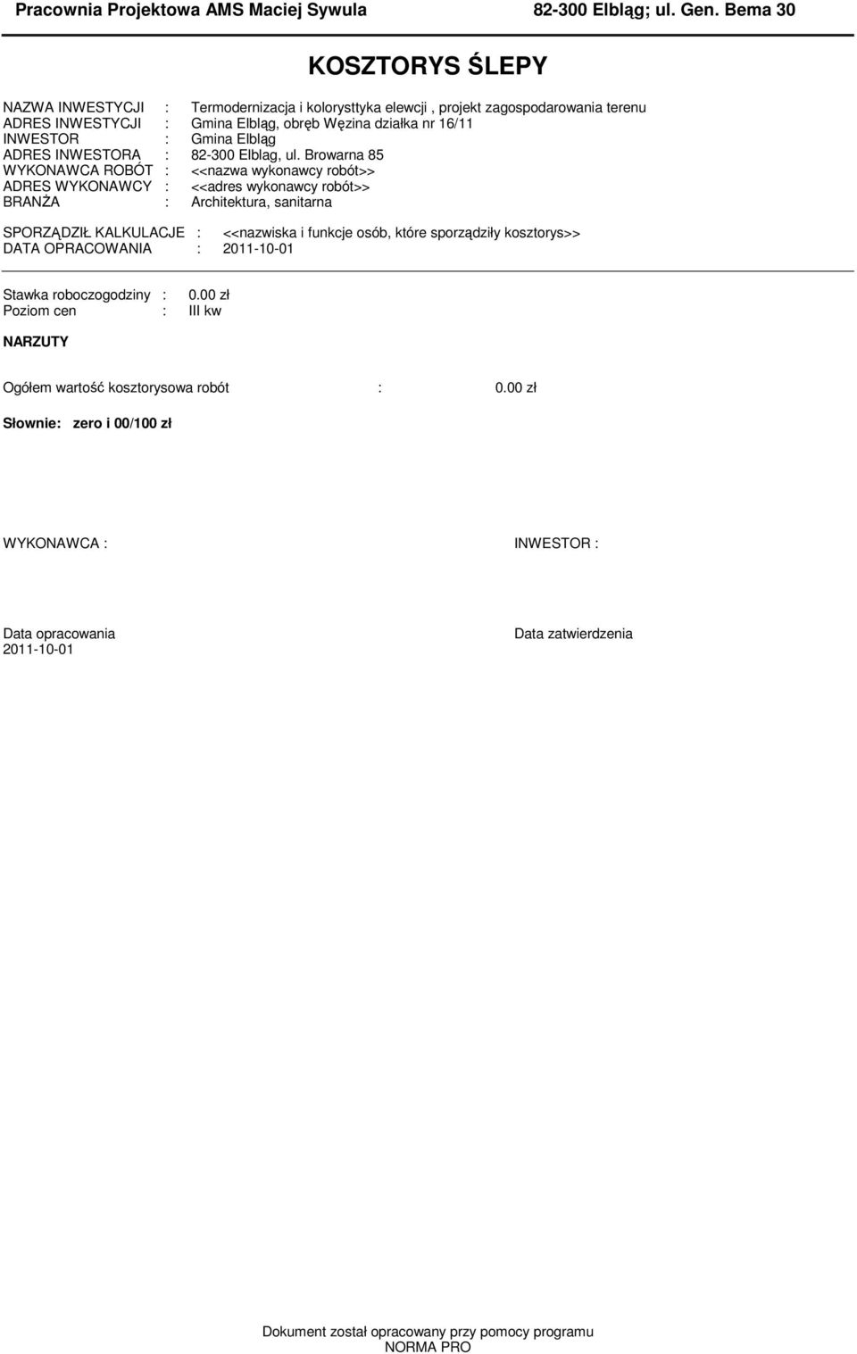 ADRES INWESTORA : 82-300 Elblag, ul.