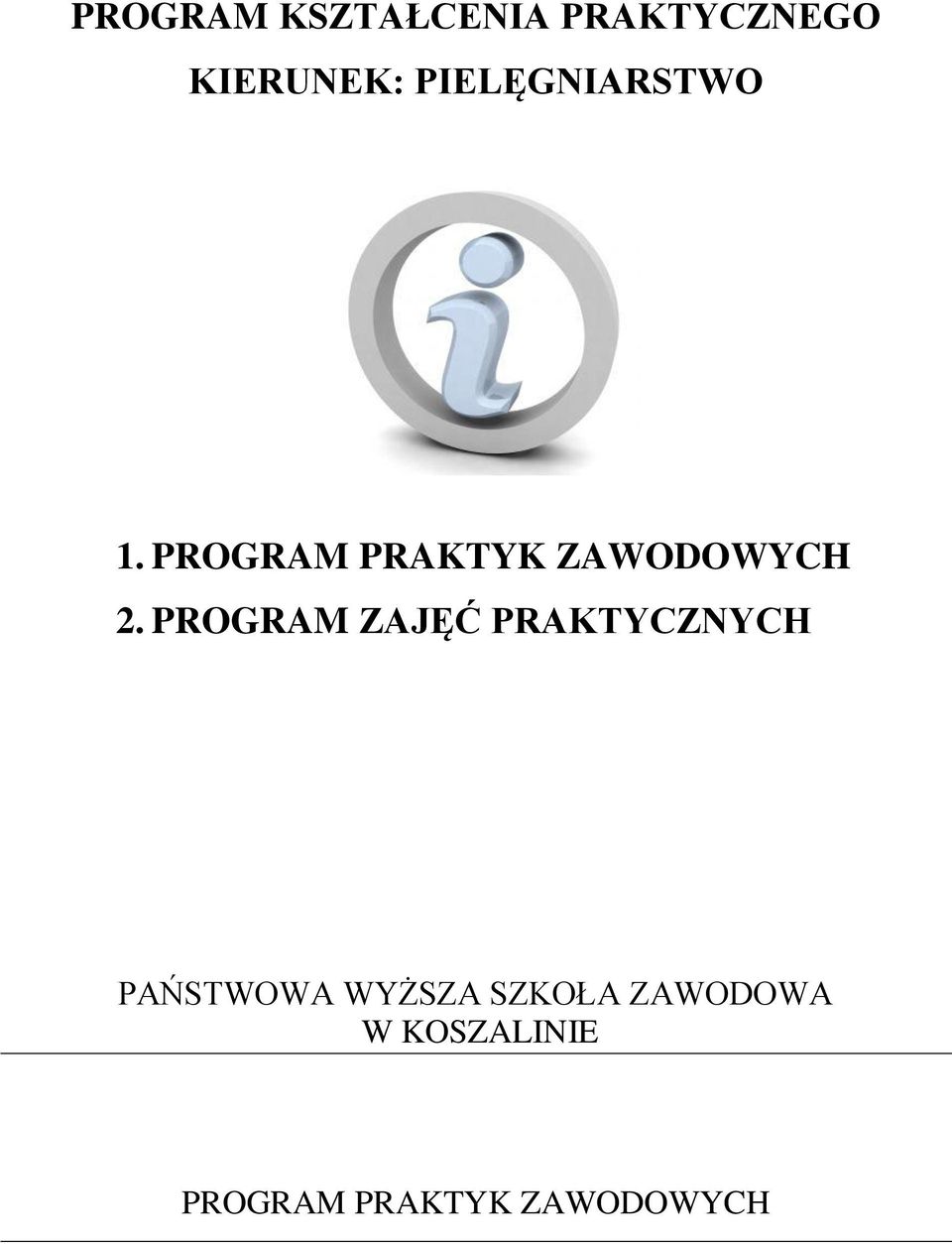 PROGRAM ZAJĘĆ PRAKTYCZNYCH PAŃSTWOWA WYŻSZA