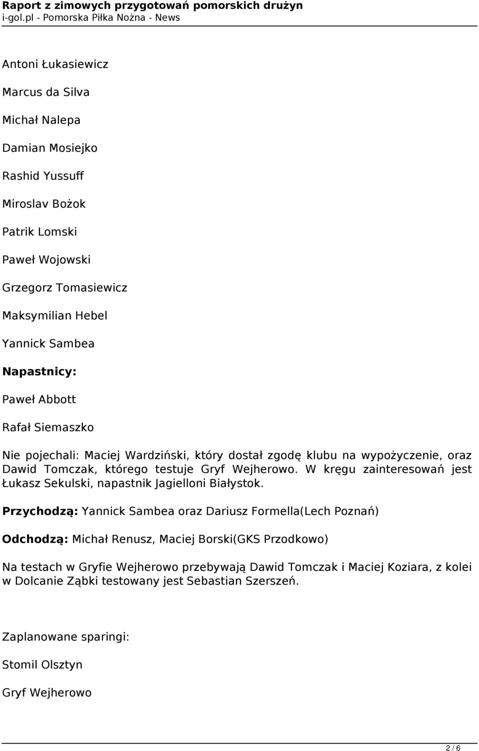 W kręgu zainteresowań jest Łukasz Sekulski, napastnik Jagielloni Białystok.