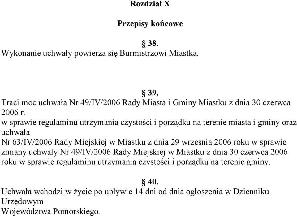 w sprawie regulaminu utrzymania czystości i porządku na terenie miasta i gminy oraz uchwała Nr 63/IV/2006 Rady Miejskiej w Miastku z dnia 29 września