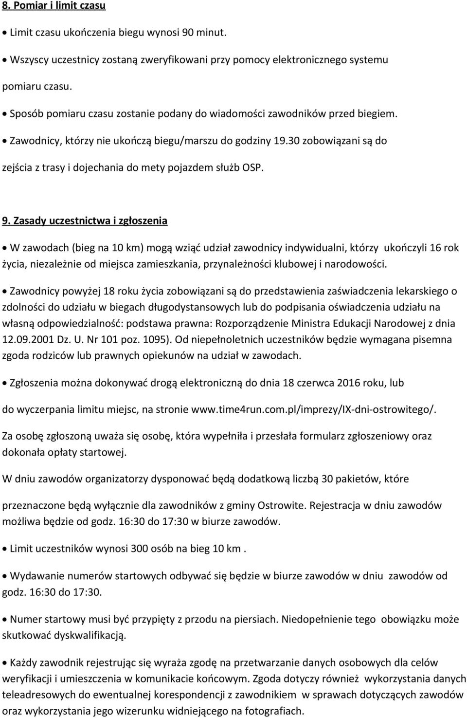 30 zobowiązani są do zejścia z trasy i dojechania do mety pojazdem służb OSP. 9.