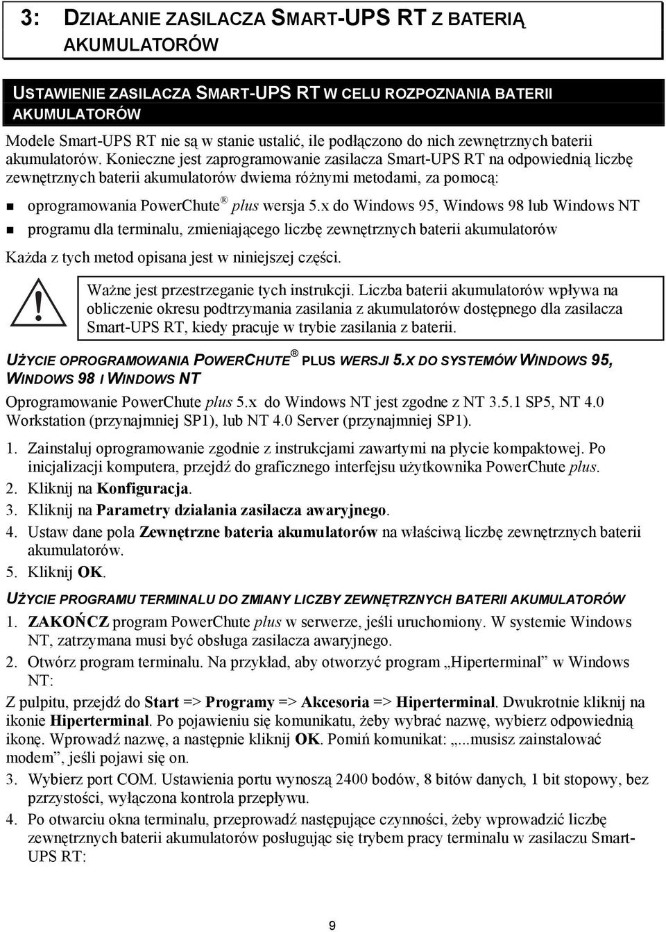 oprogramowania PowerChute plus wersja 5.x do Windows 95, Windows 98 lub Windows NT!