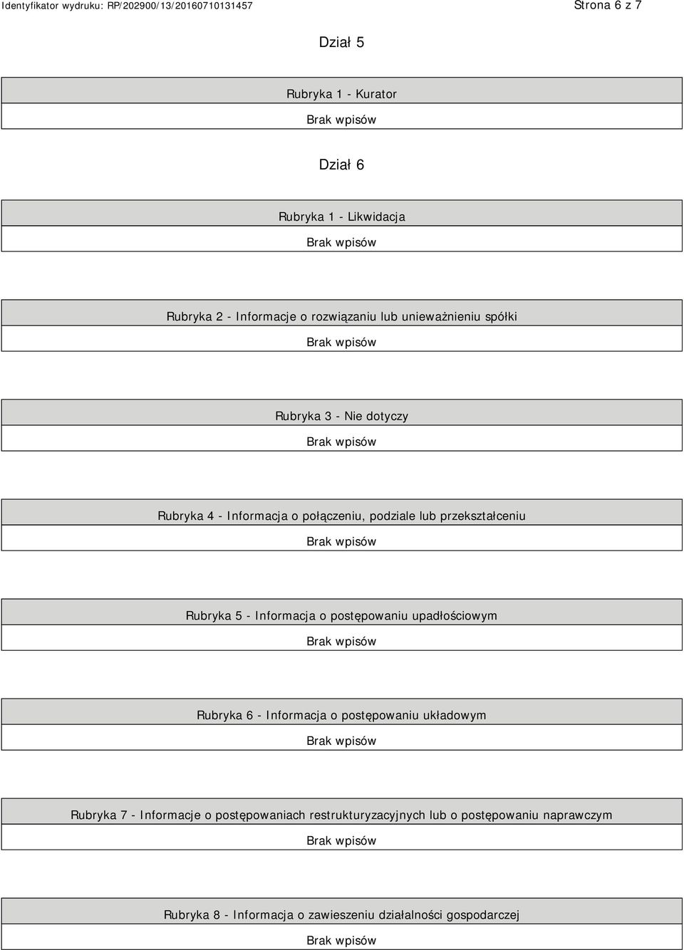 5 - Informacja o postępowaniu upadłościowym Rubryka 6 - Informacja o postępowaniu układowym Rubryka 7 - Informacje o