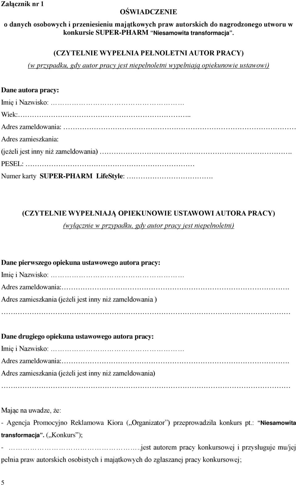. Adres zameldowania: Adres zamieszkania: (jeżeli jest inny niż zameldowania). PESEL: Numer karty SUPER-PHARM LifeStyle:.