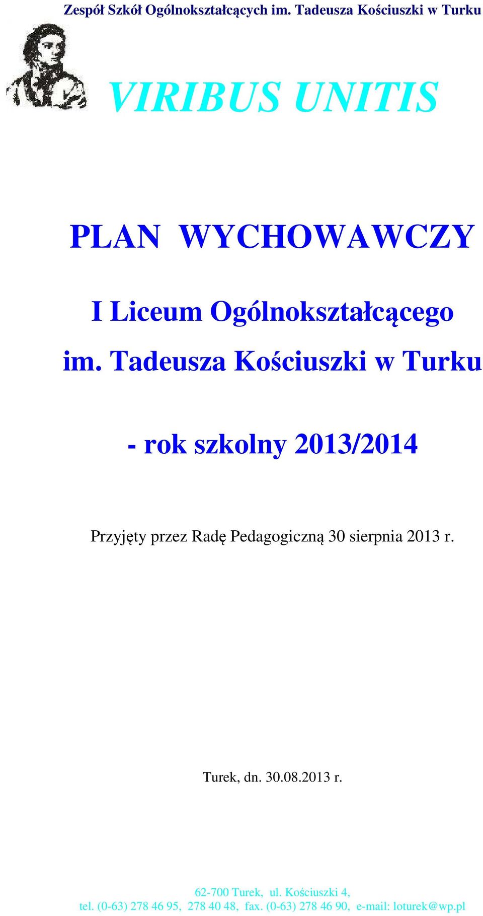 Tadeusza Kościuszki w Turku - rok szkolny 2013/2014 Przyjęty przez Radę Pedagogiczną 30