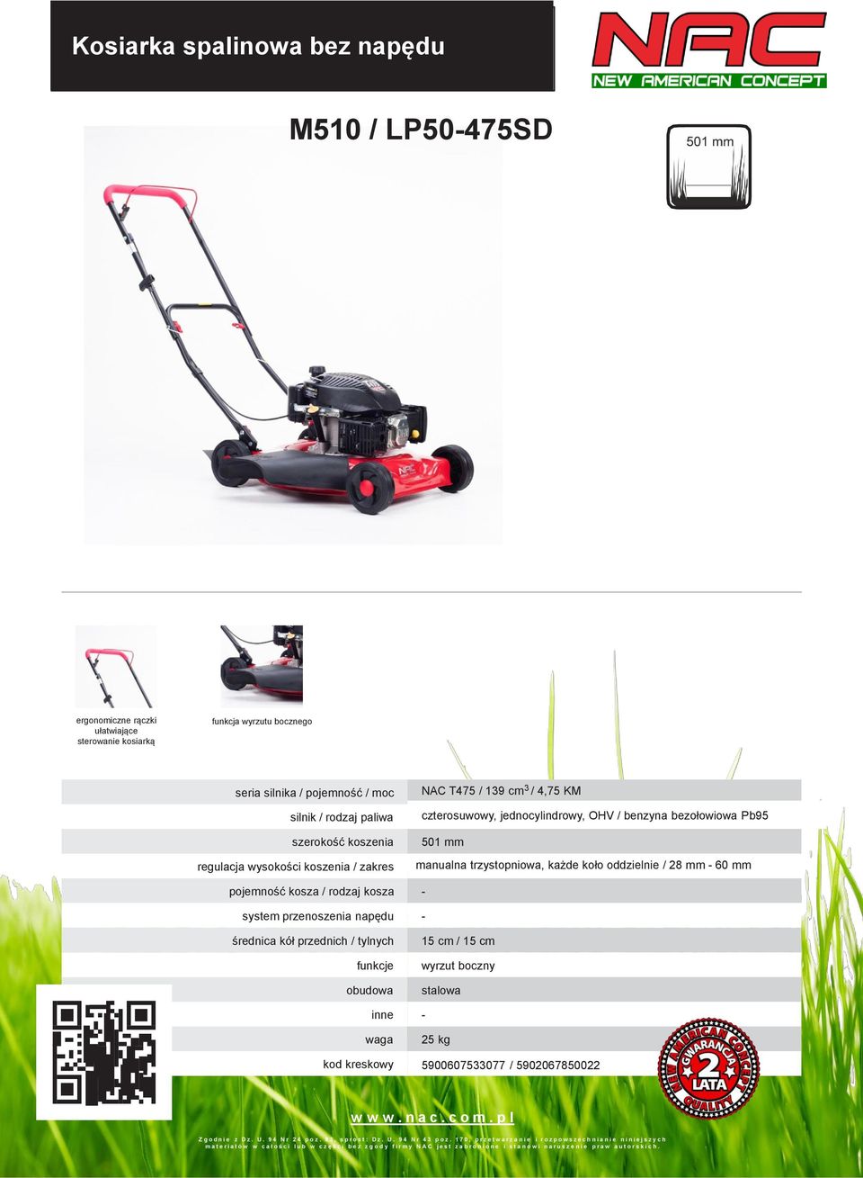 pojemność kosza / rodzaj kosza - system przenoszenia napędu - średnica kół przednich / tylnych funkcje obudowa 15 cm / 15 cm wyrzut boczny stalowa inne - waga 25 kg kod kreskowy 5900607533077 /