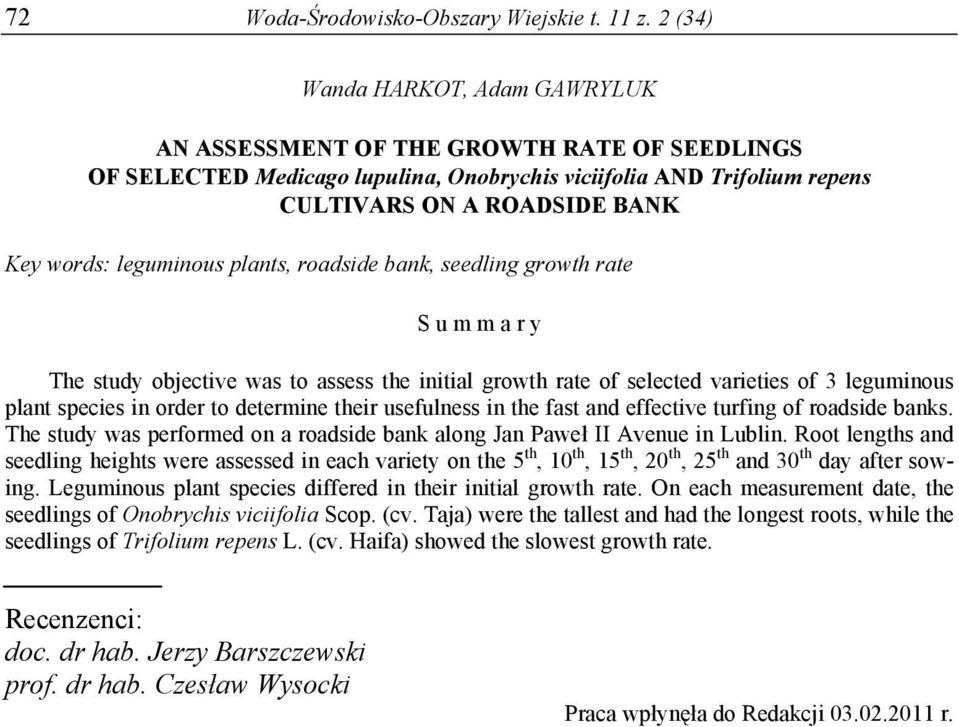 leguminous plants, roadside bank, seedling growth rate S u m m a r y The study objective was to assess the initial growth rate of selected varieties of 3 leguminous plant species in order to