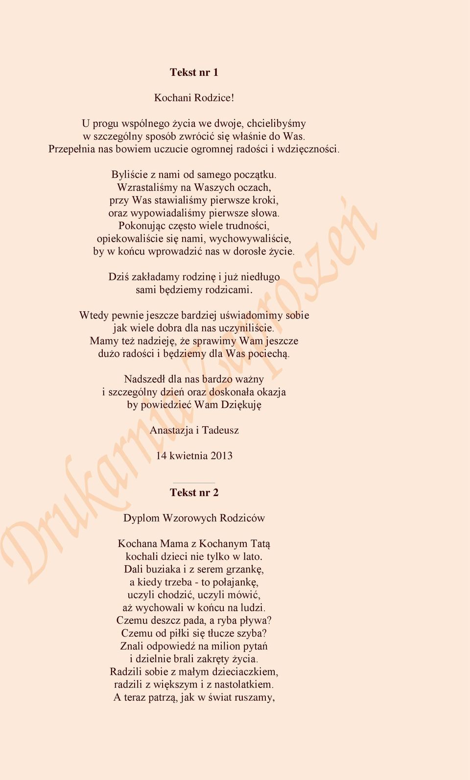 Pokonując często wiele trudności, opiekowaliście się nami, wychowywaliście, by w końcu wprowadzić nas w dorosłe życie. Dziś zakładamy rodzinę i już niedługo sami będziemy rodzicami.