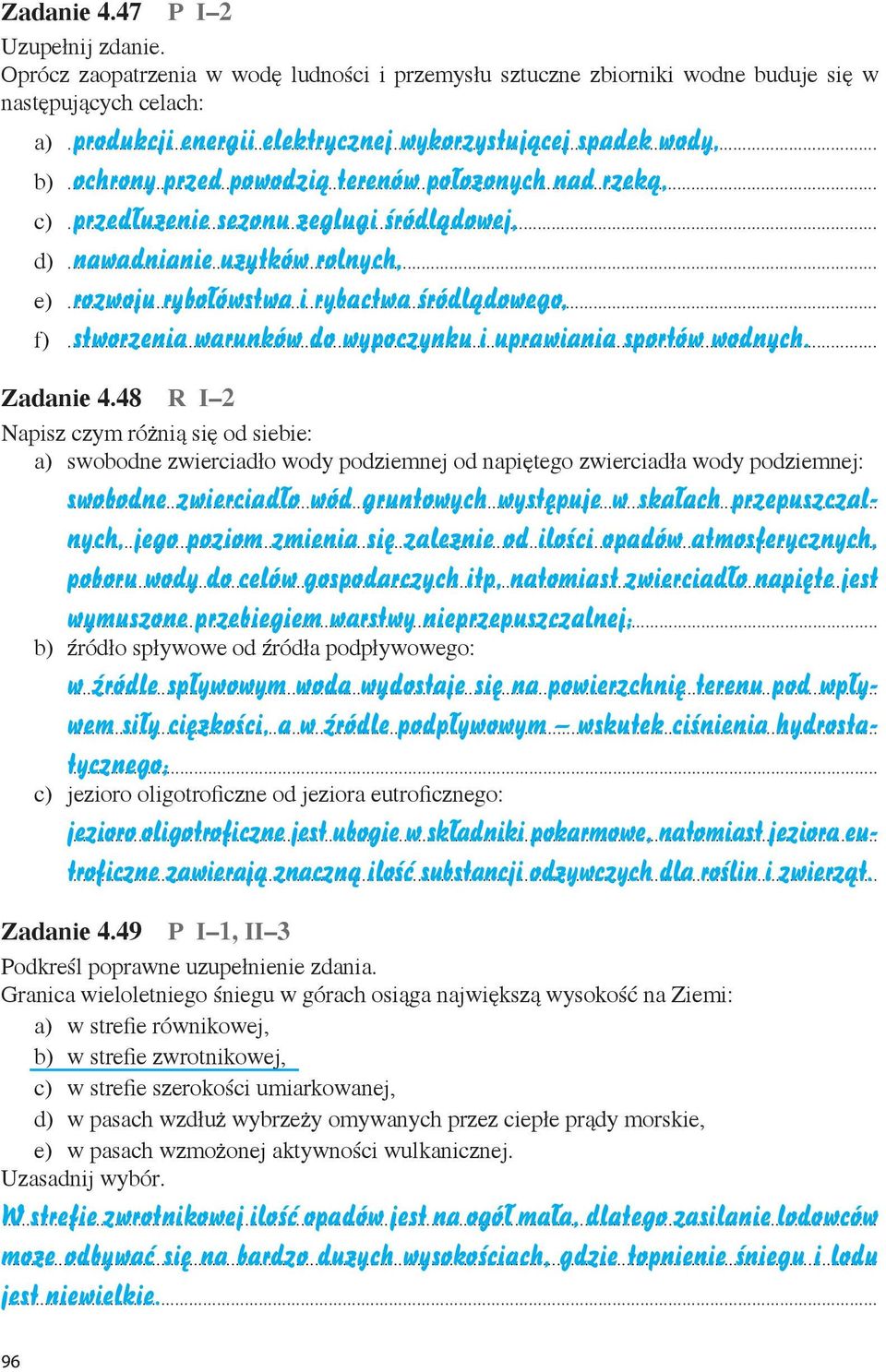 położonych nad rzeką, przedłużenie sezonu żeglugi śródlądowej, nawadnianie użytków rolnych, rozwoju rybołówstwa i rybactwa śródlądowego, stworzenia warunków do wypoczynku i uprawiania sportów wodnych.