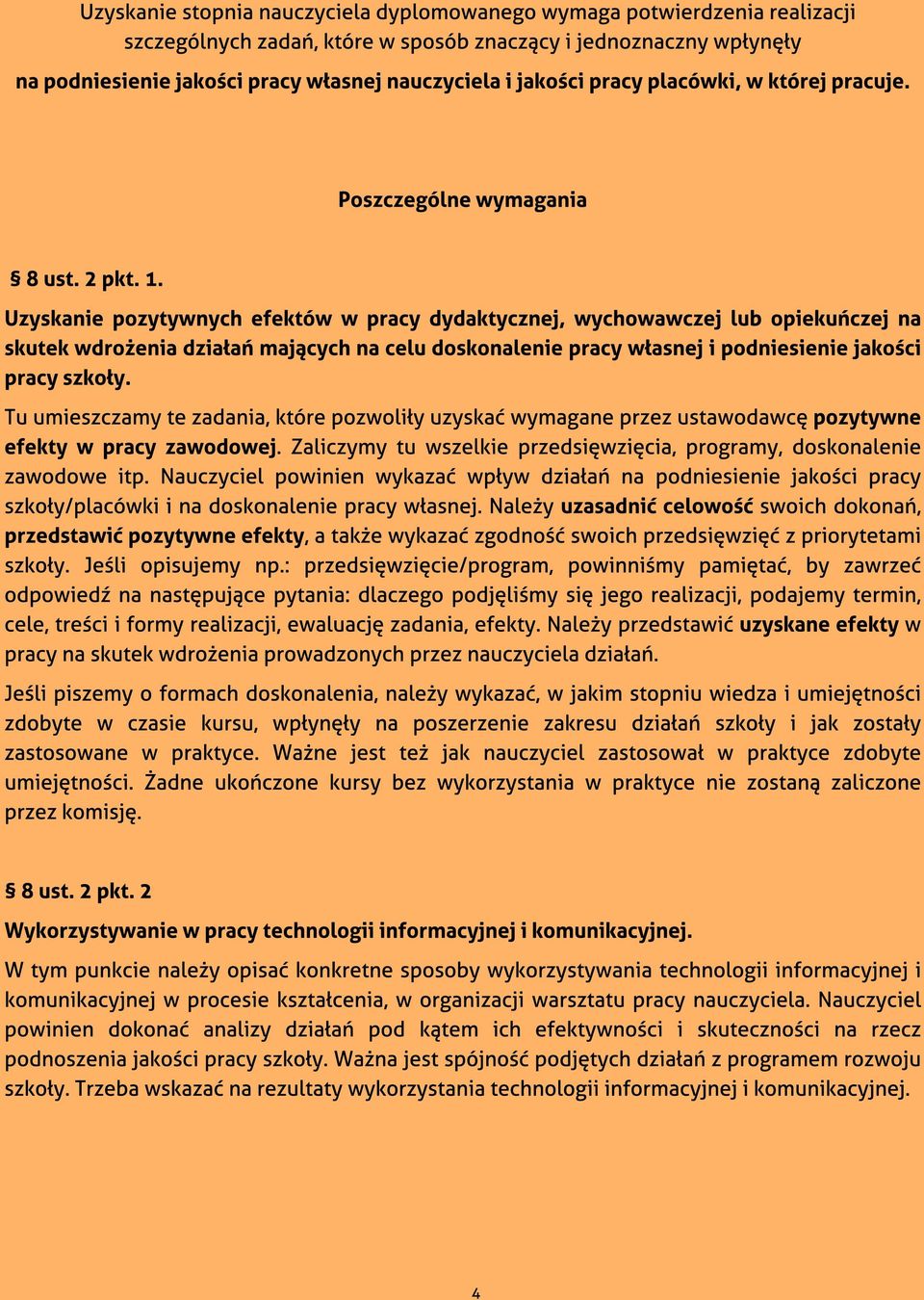 enia dzia?a? maj?cych na celu doskonalenie pracy w?asnej i podniesienie jako?ci pracy szko?y. Tu umieszczamy te zadania, które pozwoli?y uzyska? wymagane przez ustawodawc?