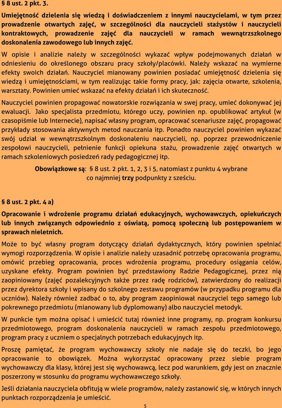 yw podejmowanych dzia?a? w odniesieniu do okre?lonego obszaru pracy szko?y/ placówki. Nale?y wskaza? na wymierne efekty swoich dzia?a?. Nauczyciel mianowany powinien posiada? umiej?tno?? dzielenia si?