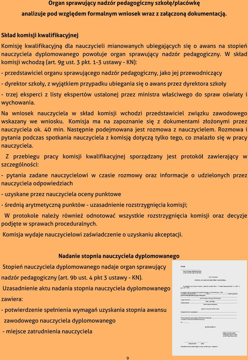 cego nadzór pedagogiczny, jako jej przewodnicz?cy - dyrektor szko?y, z wyj?tkiem przypadku ubiegania si? o awans przez dyrektora szko?y - trzej eksperci z listy ekspertów ustalonej przez ministra w?a?ciwego do spraw o?