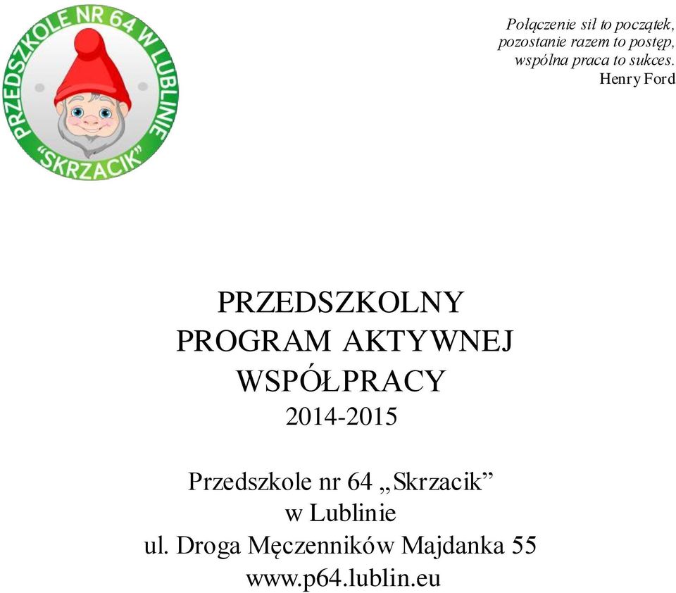 Henry Ford PRZEDSZKOLNY PROGRAM AKTYWNEJ WSPÓŁPRACY