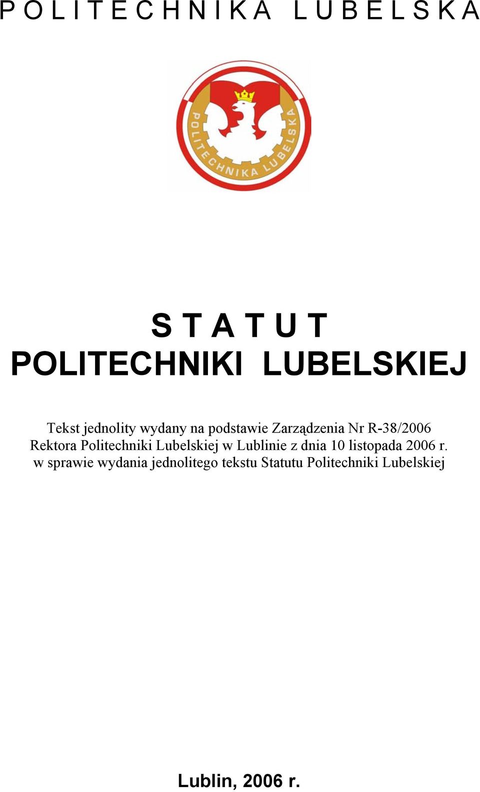 Rektora Politechniki Lubelskiej w Lublinie z dnia 10 listopada 2006 r.