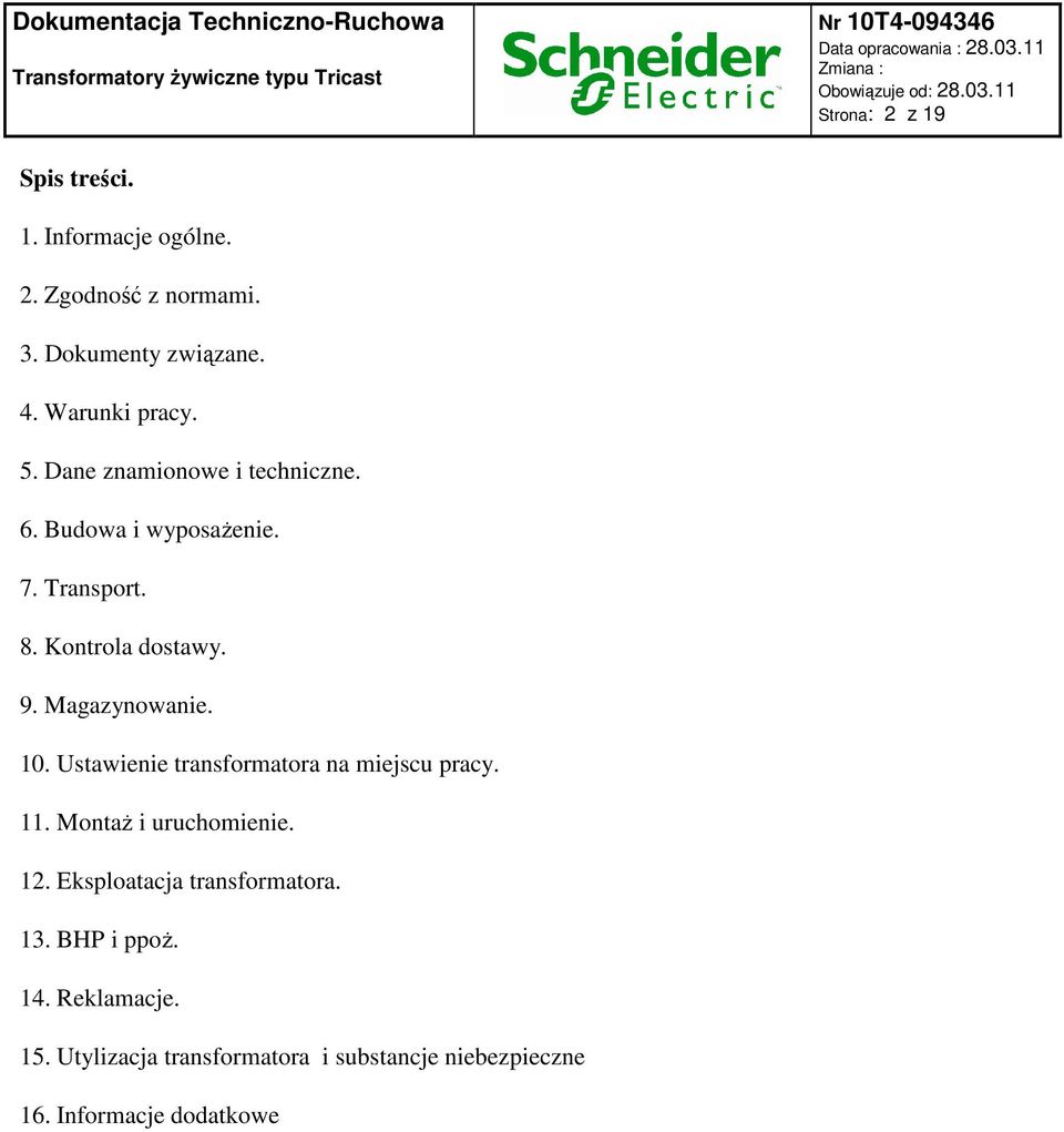 Magazynowanie. 10. Ustawienie transformatora na miejscu pracy. 11. MontaŜ i uruchomienie. 12.
