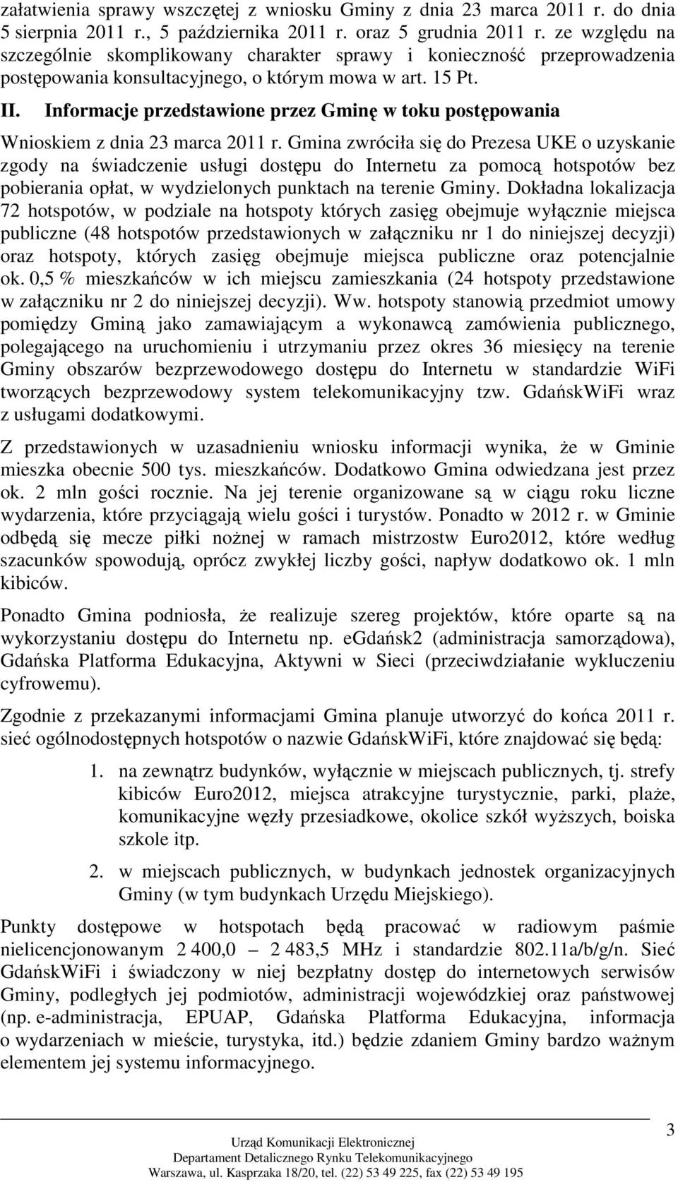 Informacje przedstawione przez Gminę w toku postępowania Wnioskiem z dnia 23 marca 2011 r.