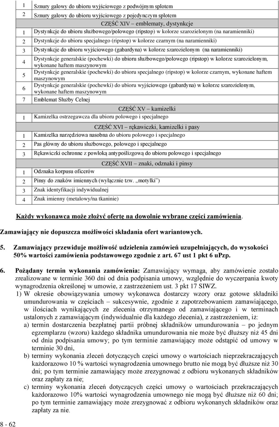 szarozielonym (na naramienniki) Dystynkcje generalskie (pochewki) do ubioru służbowego/polowego (ripstop) w kolorze szarozielonym, 4 wykonane haftem maszynowym Dystynkcje generalskie (pochewki) do