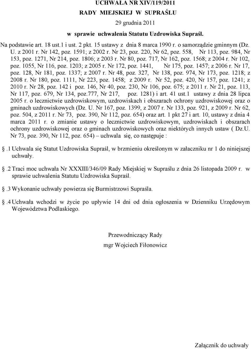 1568; z 2004 r. Nr 102, poz. 1055, Nr 116, poz. 1203; z 2005 r. Nr 172, poz. 1441, Nr 175, poz. 1457; z 2006 r. Nr 17, poz. 128, Nr 181, poz. 1337; z 2007 r. Nr 48, poz. 327, Nr 138, poz.
