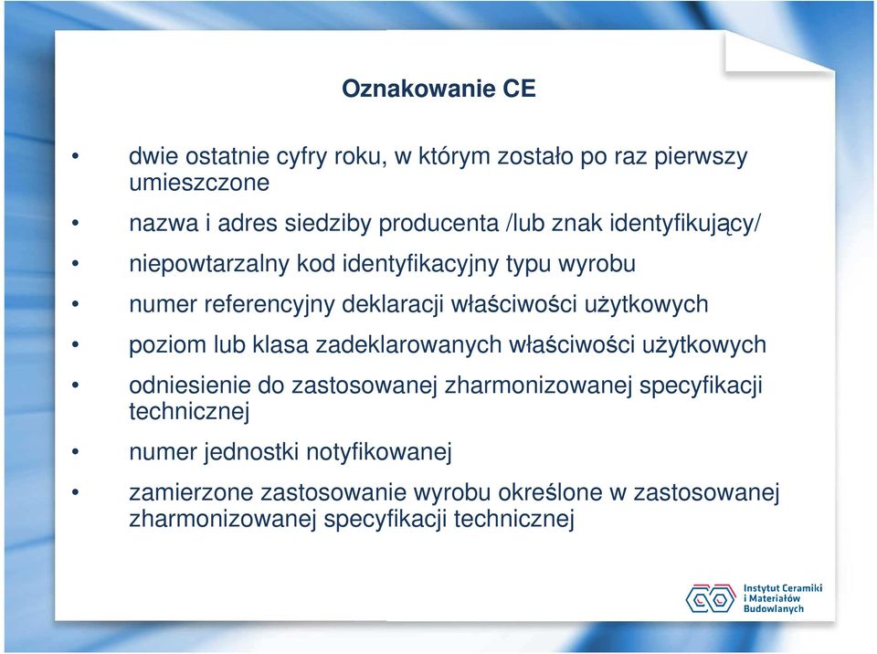 poziom lub klasa zadeklarowanych właściwości użytkowych odniesienie do zastosowanej zharmonizowanej specyfikacji technicznej