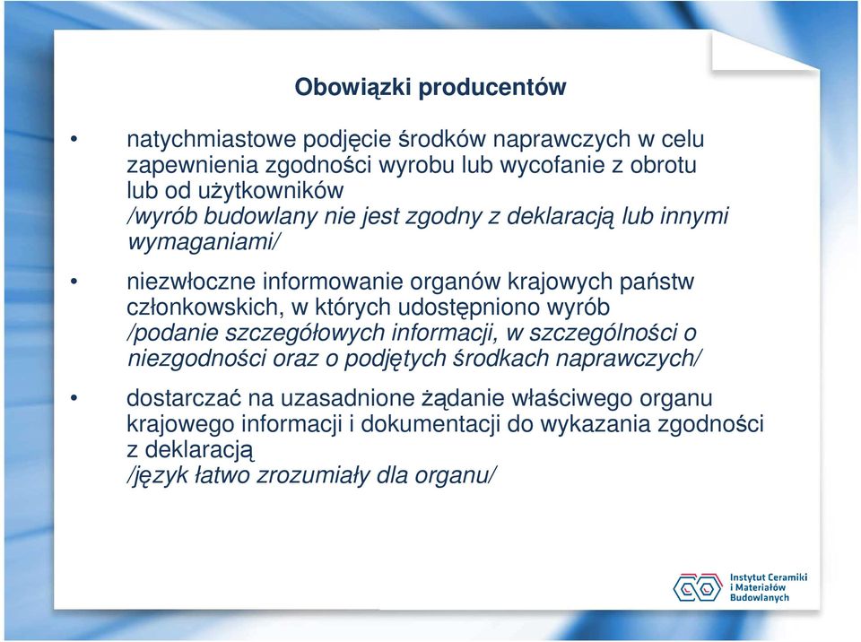 członkowskich, w których udostępniono wyrób /podanie szczegółowych informacji, w szczególności o niezgodności oraz o podjętych środkach