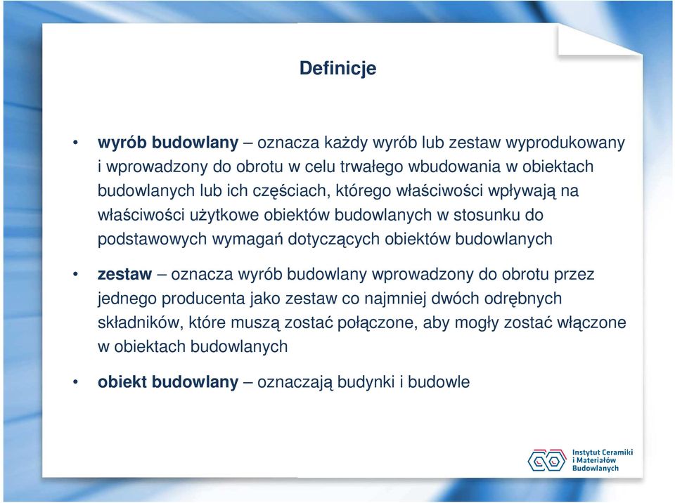 dotyczących obiektów budowlanych zestaw oznacza wyrób budowlany wprowadzony do obrotu przez jednego producenta jako zestaw co najmniej dwóch