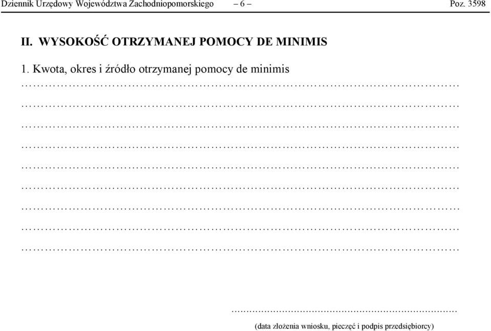 Kwota, okres i źródło otrzymanej pomocy de minimis.