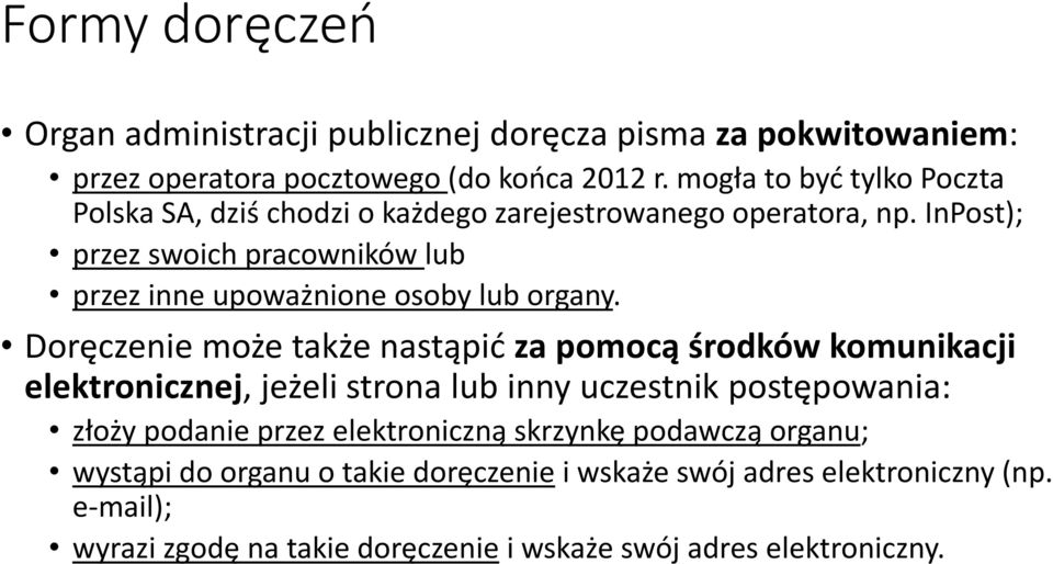 InPost); przez swoich pracowników lub przez inne upoważnione osoby lub organy.