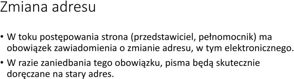 zawiadomienia o zmianie adresu, w tym elektronicznego.