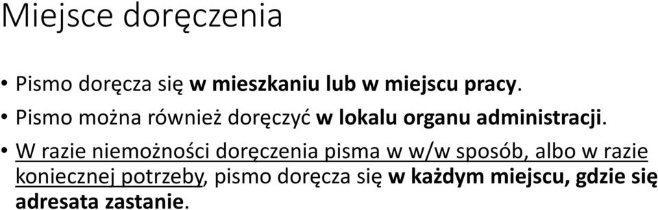 W razie niemożności doręczenia pisma w w/w sposób, albo w razie