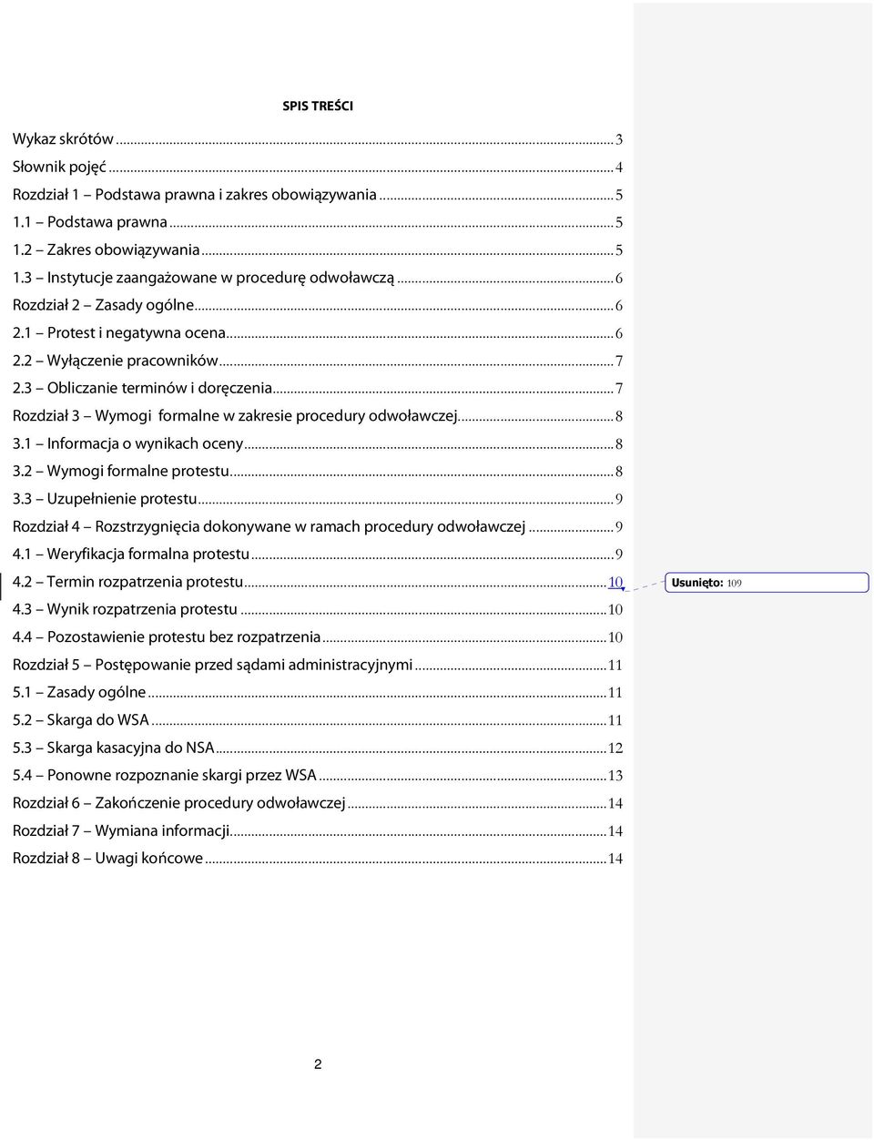 .. 7 Rozdział 3 Wymogi formalne w zakresie procedury odwoławczej... 8 3.1 Informacja o wynikach oceny... 8 3.2 Wymogi formalne protestu... 8 3.3 Uzupełnienie protestu.