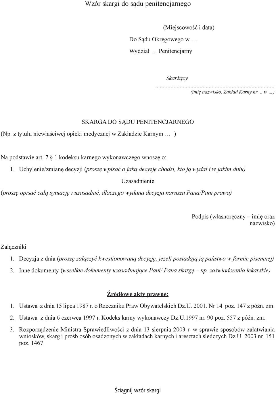 Uchylenie/zmianę decyzji (proszę wpisać o jaką decyzję chodzi, kto ją wydał i w jakim dniu) Uzasadnienie (proszę opisać całą sytuację i uzasadnić, dlaczego wydana decyzja narusza Pana/Pani prawa)