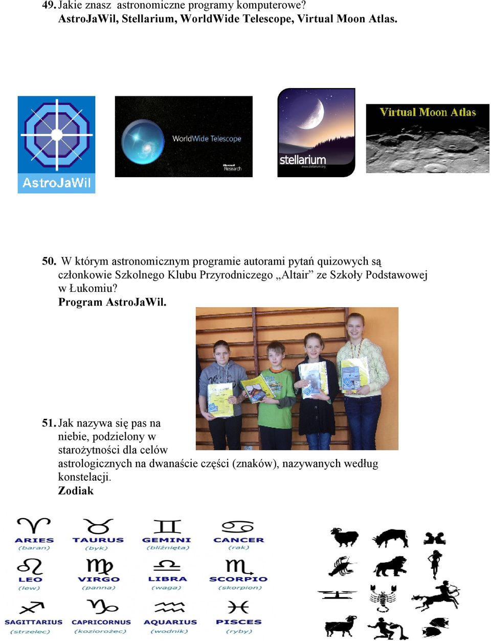 W którym astronomicznym programie autorami pytań quizowych są członkowie Szkolnego Klubu Przyrodniczego